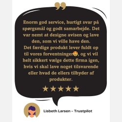 Kundeanmeldelse af konfirmationsavis - Enorm god service, hurtigt svar p� sp�rgsm�l og godt samarbejde. Det var nemt at designe avisen og lave den, som vi ville have den. Det f�rdige produkt lever fuldt op til vores forventninger🤩, og vi vil helt sikkert v�lge dette firma igen, hvis vi skal lave noget tilsvarende eller hvad de ellers tilbyder af produkter. - Lisbeth, Trustpilot